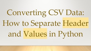 Converting CSV Data: How to Separate Header and Values in Python