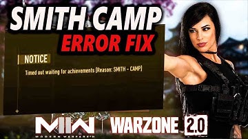 Reason: SMITH CAMP ERROR warzone 2.0/#modernwarfare2 fix | Timed out #waiting || by borntoplaygames