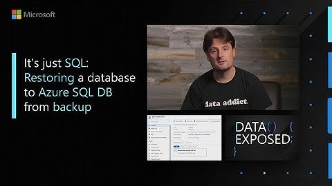 It’s just SQL: Restoring a database to Azure SQL DB from backup (bacpac) | Data Exposed