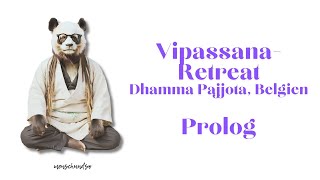 Vipassana Retreat Belgien Prolog