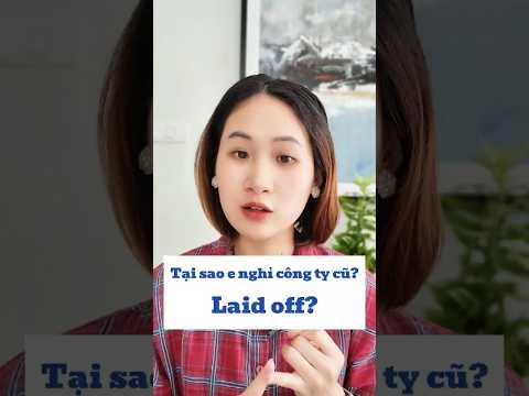 Video Trả lời sao khi được hỏi: Tại sao em nghỉ công ty cũ mà với lý do bị laid off? #phỏngvấn - youtube