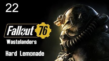 Fallout 76 Wastelanders - Hard Lemonade - Ep 22