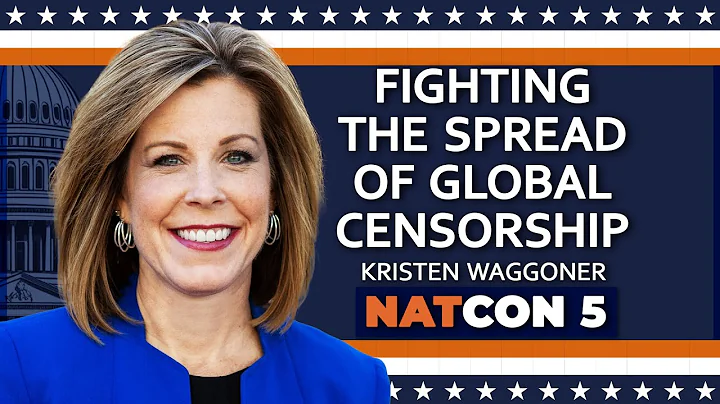 Kristen Waggoner | Chain of Conviction: Fighting the Spread of Global Censorship | NatCon 5