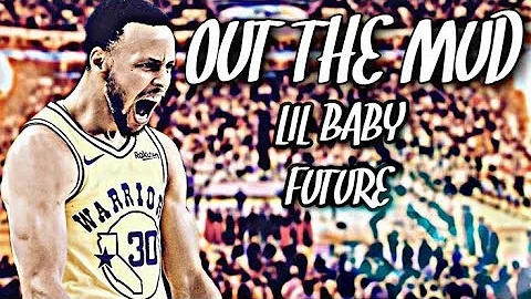 Stephen Curry “Out The Mud” Ft Lil Baby
