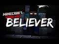 100 Days Minecraft Hardcore ( BELIEVER SONG )