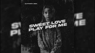 Download lagu DJ Sweet Love X Play For Me Alfi Fvnky