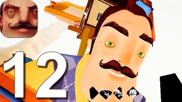Hello Neighbor - Gameplay Walkthrough Part 12 Final Act 3 (Android,iOS)