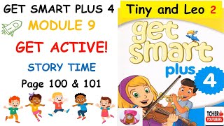 GET SMART PLUS 4 : MODULE 9: GET ACTIVE | Story Time (Tiny and Leo Part 2) | Exercise & Answer