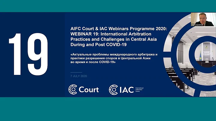 WEBINAR 19: International Arbitration Practices and Challenges in Central Asia During and Post COVID