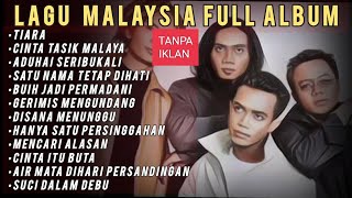 LAGU MALAYSIA FULL ALBUM || TIARA | Audio Jernih Tanpa Iklan #musikpopuler #musik #lagumalaysia