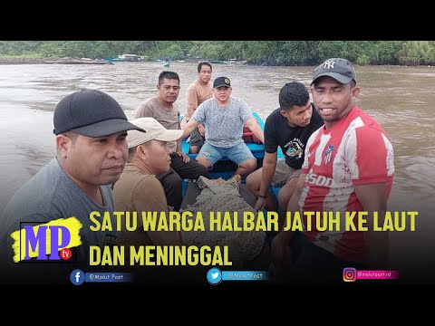 Cuaca Ekstrem, Satu Warga Halbar Jatuh ke Laut dan Meninggal | Malut Post TV