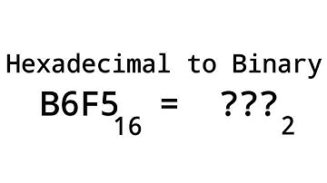 Đổi Số Thập Lục Phân Sang Nhị Phân | Converting Hexadecimal to Binary