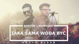 Bonson x happysad - Taką samą wodą być [Nożyg Blend] chords