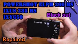 PowerShot ELPH 360 HS(ELPH 350 / IXUS 285 / IXUS 275 / IXY650 / IXY640) Canon Blackout Repaired