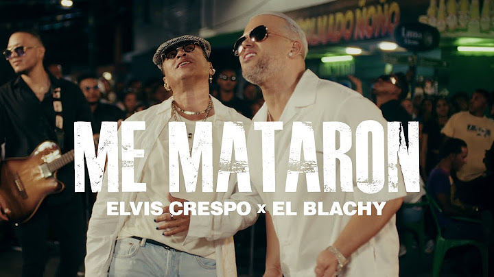 Elvis Crespo, El Blachy | Me Mataron (Video Oficial)