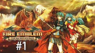 Fire Emblem: The Sacred Stones Part 1 - Broken Peace