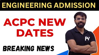 ENGINEERING ADMISSION 2024 | ACPC NEW DATES | BREAKING NEWS..