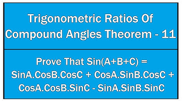 Trigonometric Ratios Of Compound Angles Theorem - 11 / Maths Trigonometry