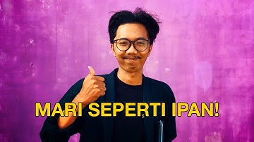 MARI SEPERTI IPAN