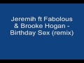 Jeremih ft Fabolous & Brooke Hogan - Birthday Sex (remix)