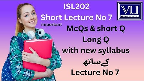 ISL202 short lecture No 7 | concept| mid term preparation 2023 | highlighted handouts