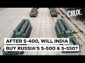 After S-400, India To Sign Deal For S-500 & S-550 Missile Systems With Russia During Putin Visit?