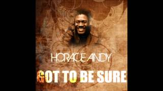 Got To Be Sure - Horace Andy