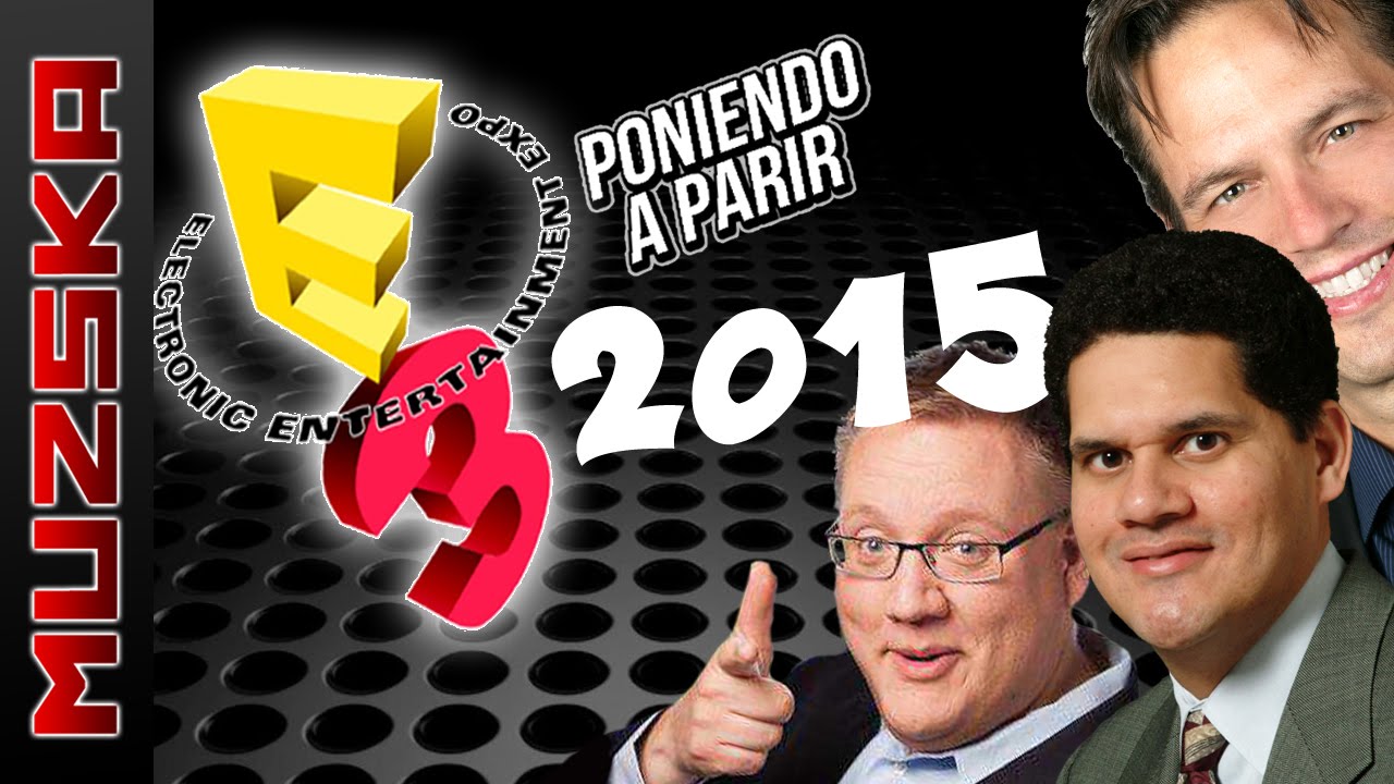 PONIENDO A PARIR ... E3 2015