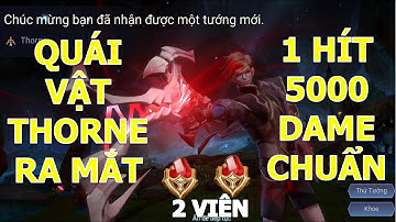 Chính thức ra mắt AD bắn sát thương chuẩn gần 5000 chỉ 3 hít chết tank full đồ đá quý gọi tên THORNE