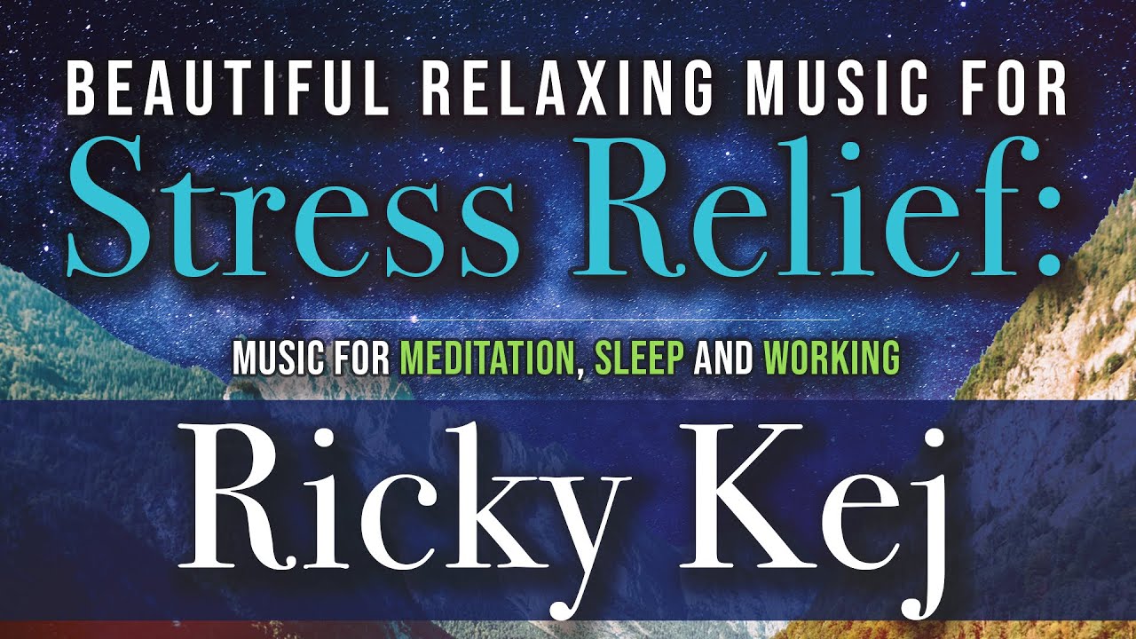 3 Hours of  Beautiful Music for Relaxing  Stress Relief  Sleep  Study  Grammy Winner Ricky Kej