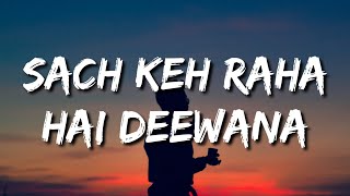 SACH KEH RAHA HAI DEEWANA FULL SONG (LYRICS) - K.K. 💔💔💔 | REHNAA HAI TERRE DIL MEIN 💔😭🙏 RIP