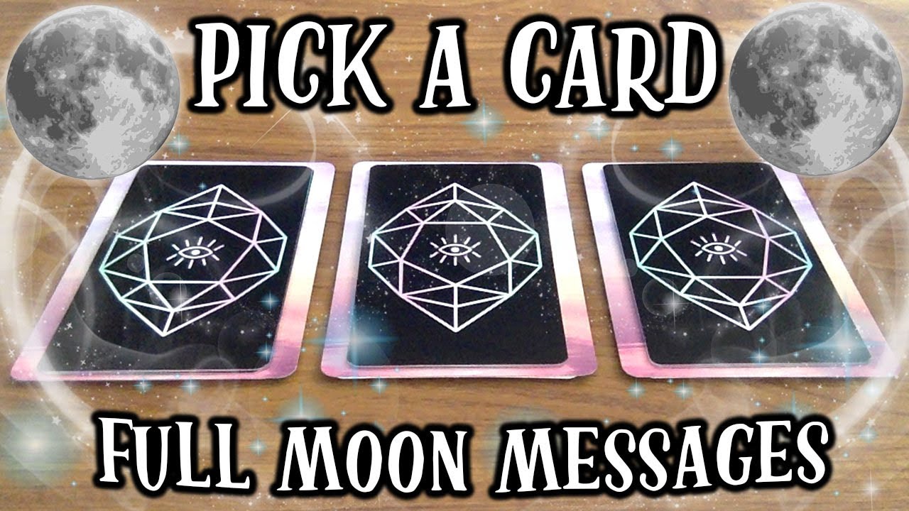 PICK A CARD WHAT DOES A FULL MOON MEAN FOR YOU TAROT READING pick-a-card-what-does-a-full-moon-mean-for-you-tarot-reading