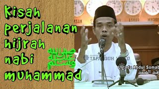 Kisah perjalanan hijrah Nabi Muhammad ﷺ - Ustadz abdul somad