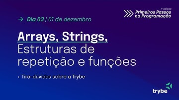 [DIA 3] ARRAYS, SRINGS e estruturas de repetição e funções no Javascript | #PPP7