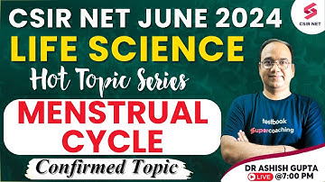 CSIR NET Life Science 2024 | Menstrual Cycle | CSIR NET Life Science Classes | Dr Ashish Gupta