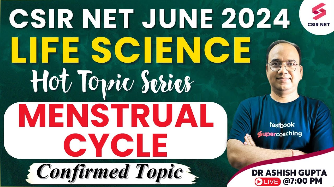 CSIR NET Life Science 2024 | Menstrual Cycle | CSIR NET Life Science Classes | Dr Ashish Gupta