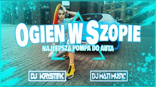 ❌💣🔥OGIEŃ W SZOPIE🔥💣⛔NAJLEPSZA SKŁADANKA NA IMPREZĘ DO AUTA🚗🔥2021🔥❌VOL.75❌@DJKrystek@DJMATIMUSIC