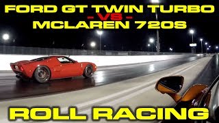 1 000 Hp Ford Gt Twin Turbo Vs Mclaren 7s Roll Racing Youtube