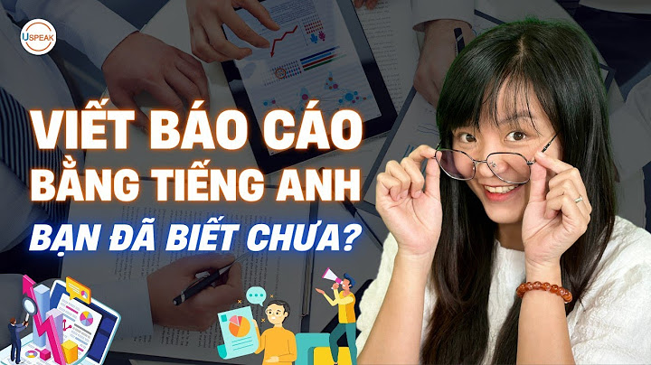 Các báo cáo tổng hợp tiếng anh là gì năm 2024