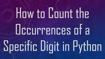How to Count the Occurrences of a Specific Digit in Python