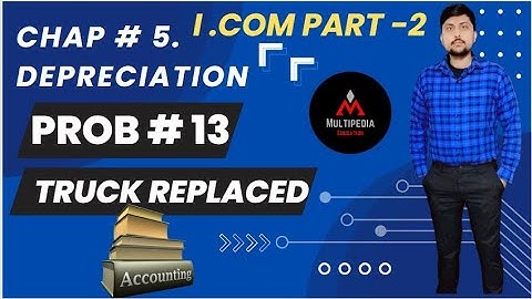 Problem 13 Depreciation chapter5 ICom Accounting|How to solve problem 13 of depreciation chapter 5