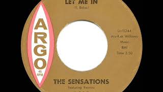 Video thumbnail of "1962 HITS ARCHIVE: Let Me In - Sensations"