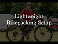 Lightweight Bikepacking setup