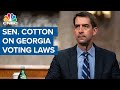 Sen. Tom Cotton on growing corporate backlash against Georgia voting rights law