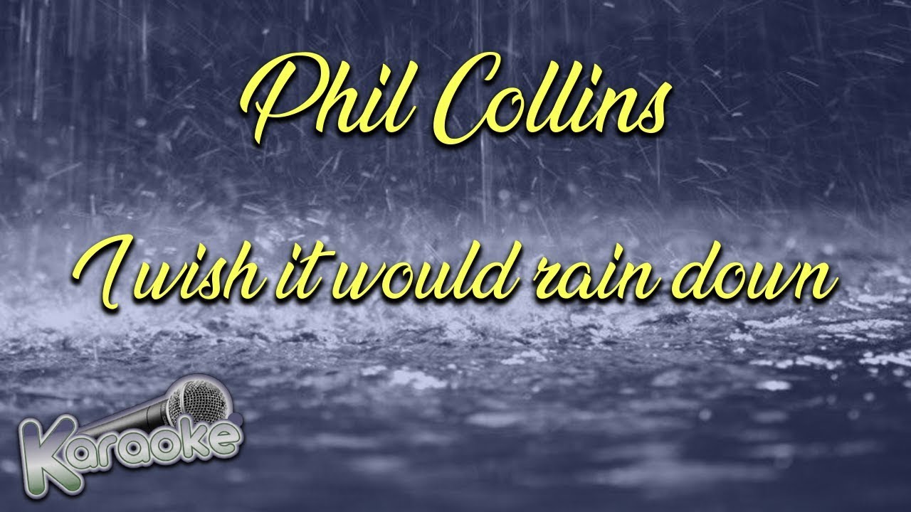 Phil Collins  -  i wish it would rain down (karaoke)