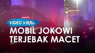 Viral Video Mobil Jokowi Terjebak Macet, Berhenti dan Sama Sekali Tak Bisa Bergerak