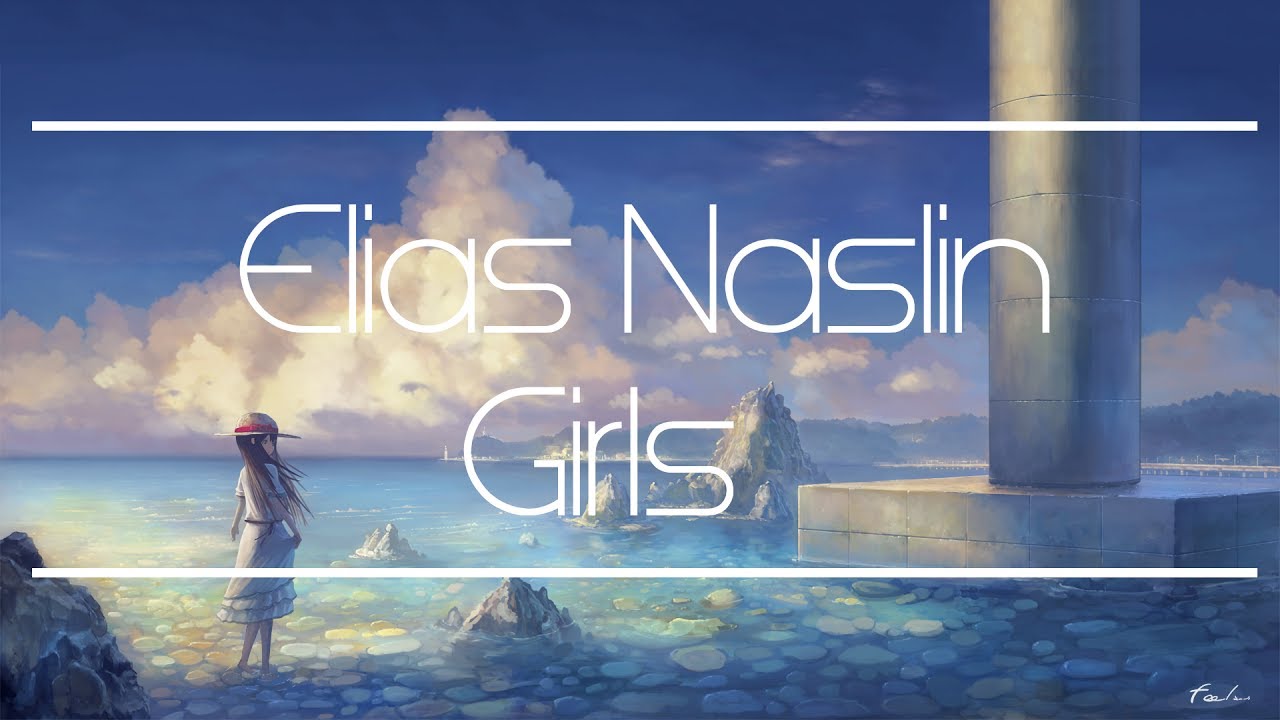 Elias Naslin Girls Youtube