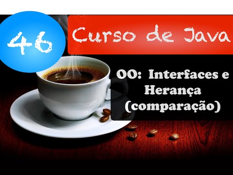 Curso de Java 46: Orientação a Objetos: Interface e herança