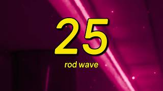 Rod Wave - 25 (Lyrics)