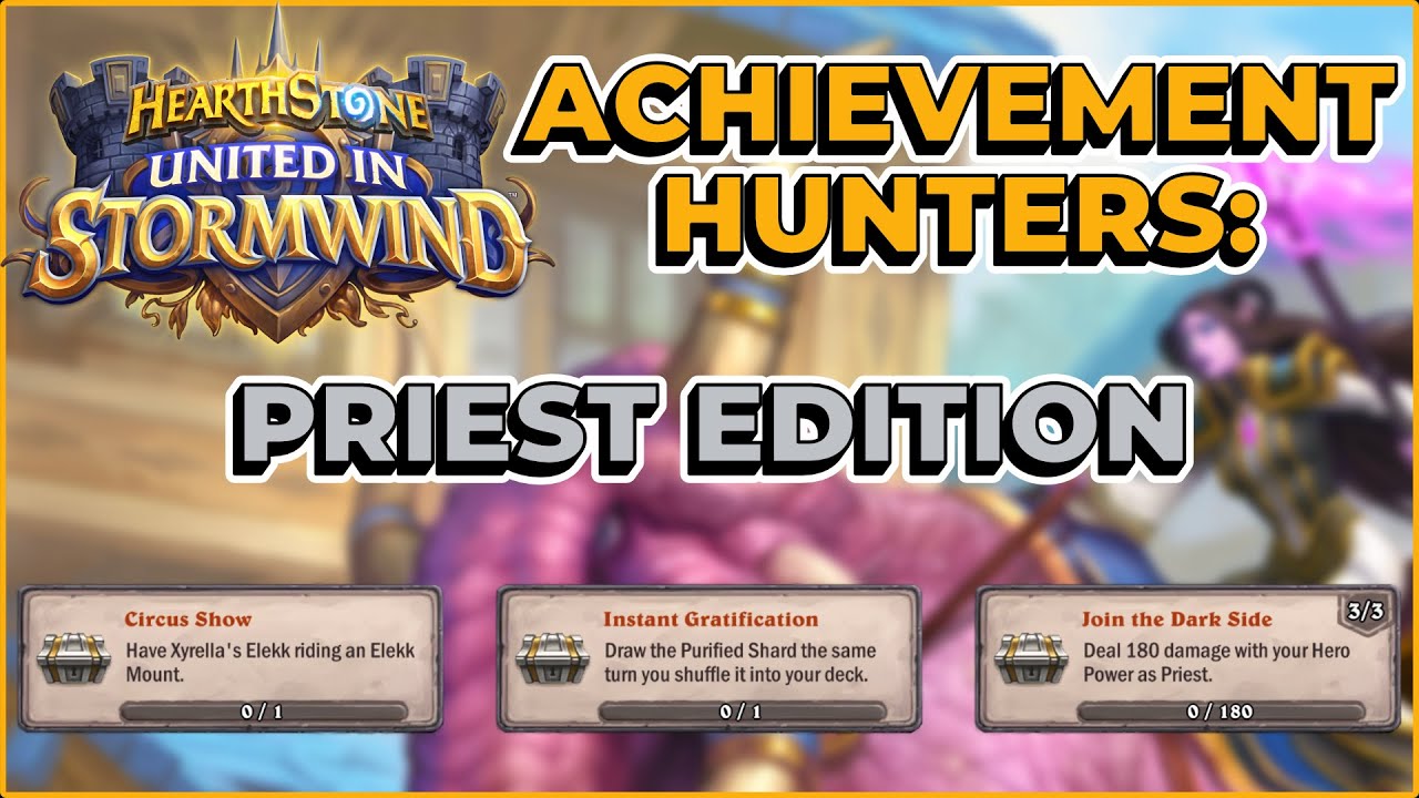 How to Do Hearthstone Stormwind Achievements: Priest Edition of Gameplay Achievement Hunters